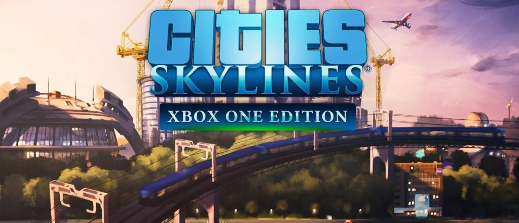 Cities: Skylines Xbox One Edition