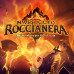 Hearthstone Massiccio Roccianera disponibile