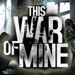 This War of Mine annunciato per console