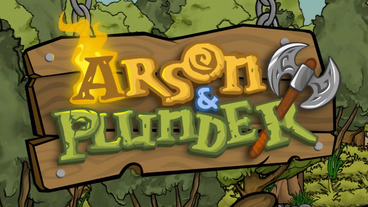 Arson & Plunder Unleashed