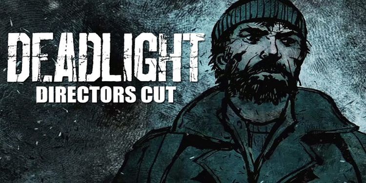 Deadlight Director's Cut