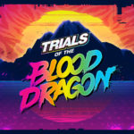Trials of the Blood Dragon gratis su PC