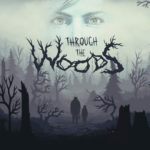 Through the Woods in arrivo su PS4 e Xbox One