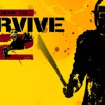 How to survive 2 disponibile per Playstation 4