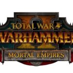 Total War: Warhammer 2, rilasciato Mortal Empires