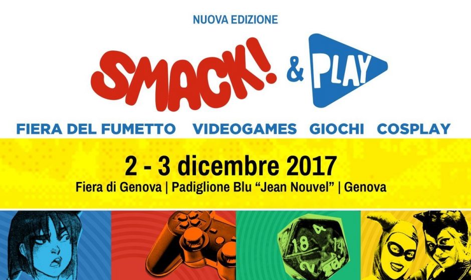 Smack & Play 2017 - Videogames e Fumetti a Genova