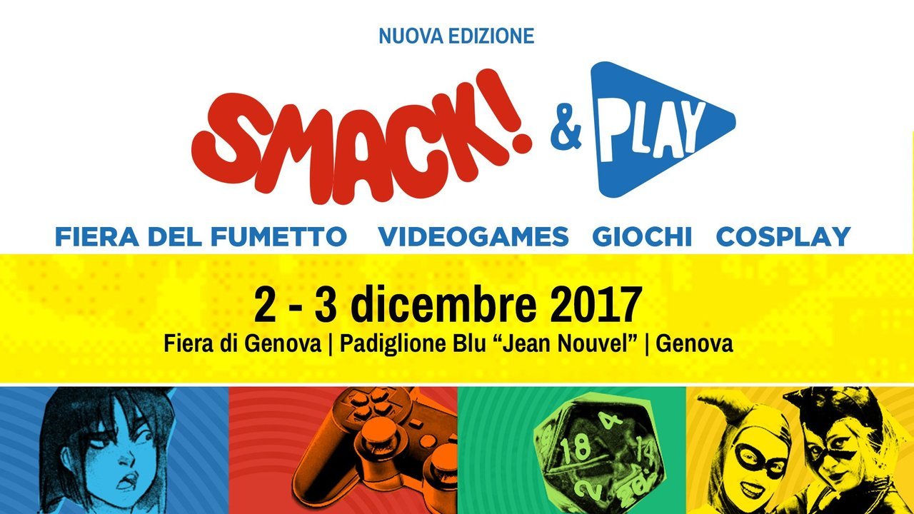 Smack & Play 2017 – Videogames e Fumetti a Genova