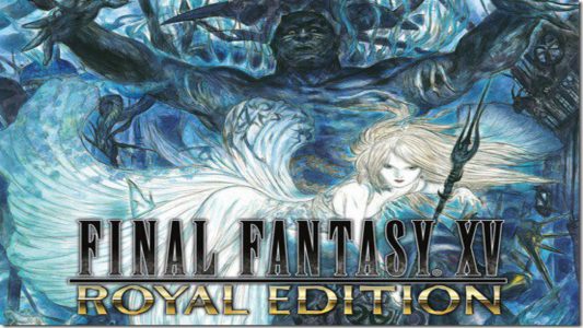 Final Fantasy XV Royal Edition