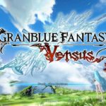 Granblue Fantasy: Versus arriva in occidente