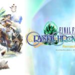Final Fantasy Crystal Chronicles Remastered Edition: annunciata la data di uscita