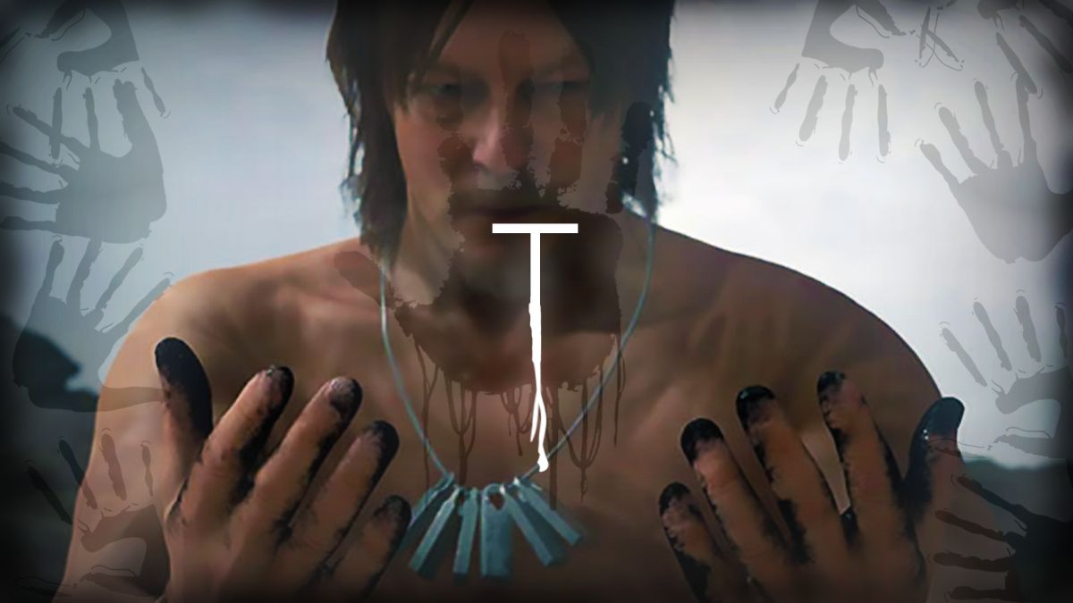 Death Stranding: verso la recensione – T come…