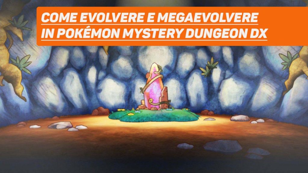 pokémon mystery dungeon dx come evolvere