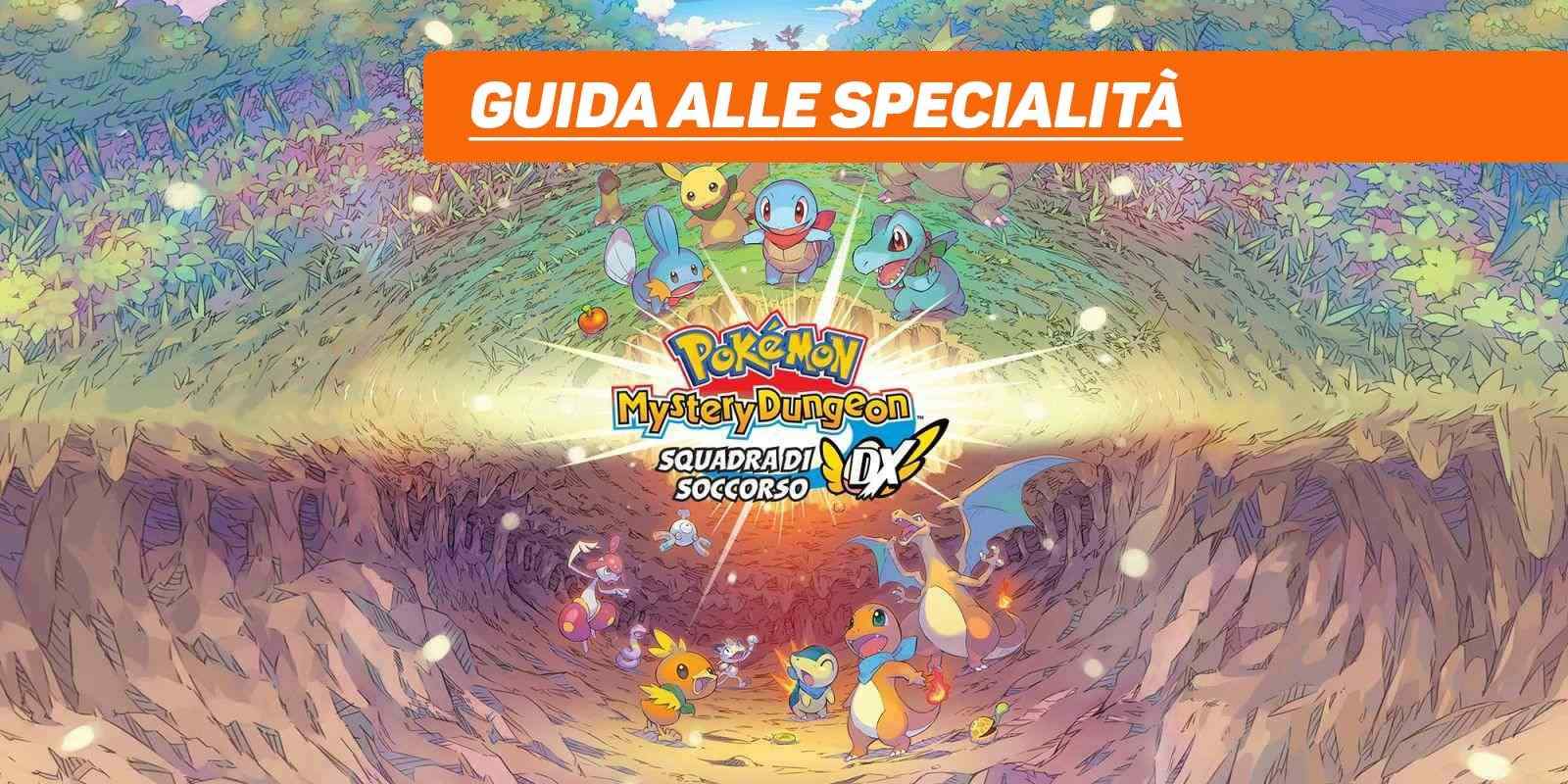 Pokémon Mystery Dungeon DX – Guida alle specialità