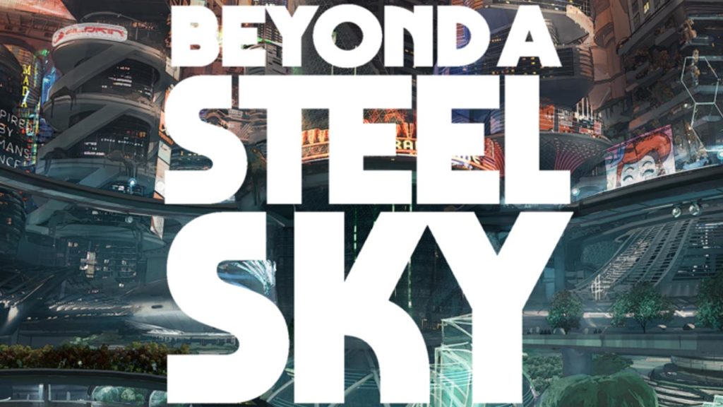 Beyond a Steel Sky