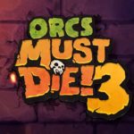 Orcs Must Die 3 sarà un’esclusiva Stadia Pro
