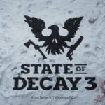 State of Decay 3: prime fasi di sviluppo