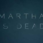 Martha is Dead uscirà anche su Xbox Series X