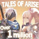 Tales of Arise supera il milione di copie vendute