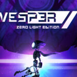 Vesper: Zero Light Edition è ora disponibile