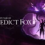 The Last Case of Benedict Fox: disponibile un nuovo trailer