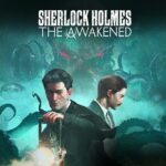 Sherlock Holmes The Awakened: annunciata la data