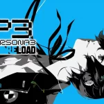 Persona 3 Reload sarà l’unico remake