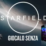 Come giocare a STARFIELD senza avere una XBOX o un PC