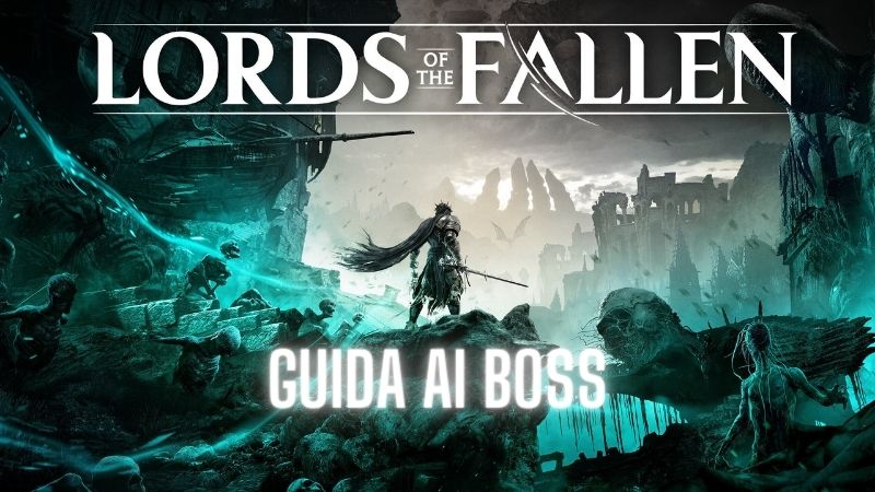 guida ai boss di lords of the fallen