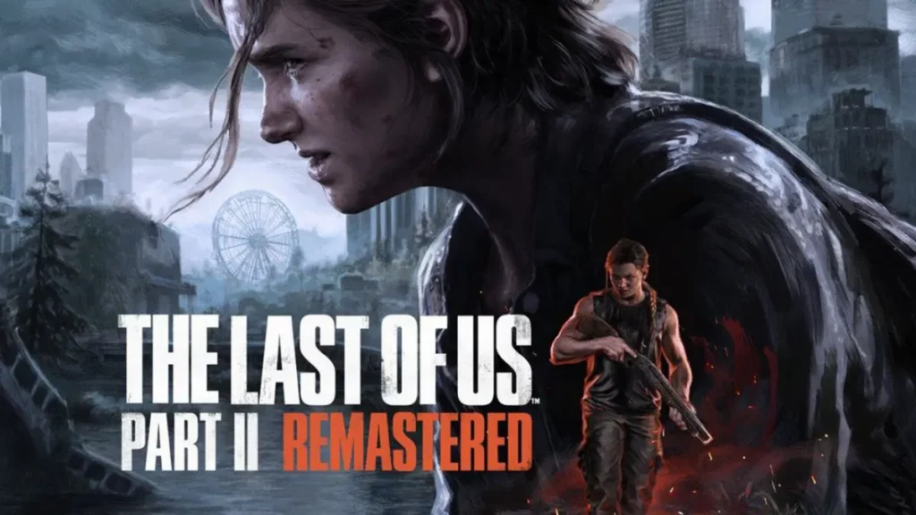 The Last of Us Part 2 Remastered