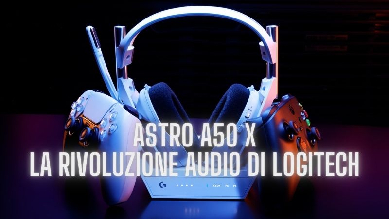 Logitech G presenta le nuove Cuffie ASTRO A50 X