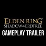 ELDEN RING DLC gameplay trailer reveal e possibile data