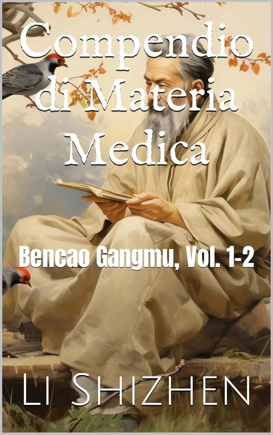 Copertina del libro "Compendio di Materia Medica, Bencao Gangmu Vol. 1-2 di Li Shizhen", con l'illustrazione di un anziano studioso che legge.