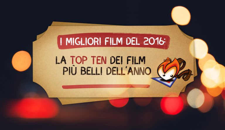 I Migliori Film del 2016: la Top Ten dei film più belli dell’anno